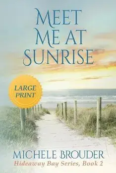 Meet Me At Sunrise (Large Print), Paperback/Michele Brouder