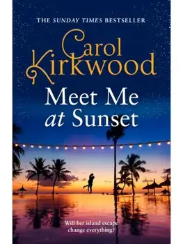 Meet Me at Sunset, Hardback/Carol Kirkwood