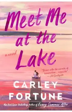 Meet Me at the Lake - Carley Fortune
