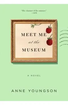 Meet Me at the Museum - Anne Youngson