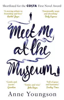 Meet Me at the Museum. Shortlisted for the Costa First Novel Award 2018, Paperback/Anne Youngson