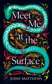 Meet Me at the Surface, Paperback/Jodie Matthews