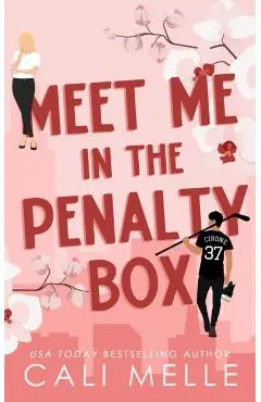 Meet Me in the Penalty Box - Cali Melle