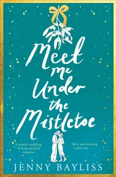 Meet Me Under the Mistletoe, Paperback/Jenny Bayliss