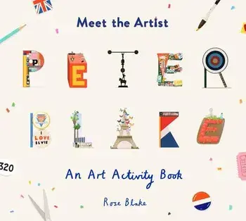 Meet the Artist: Peter Blake, Paperback/Rose Blake