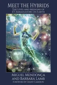 Meet the Hybrids: The Lives and Missions of Et Ambassadors on Earth, Paperback/Miguel Mendonca