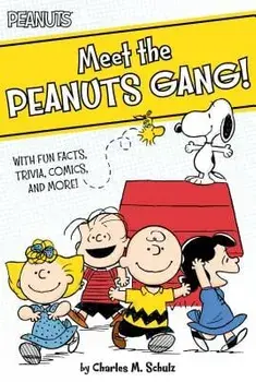 Meet the Peanuts Gang!: With Fun Facts, Trivia, Comics, and More!, Paperback/Charles M. Schulz