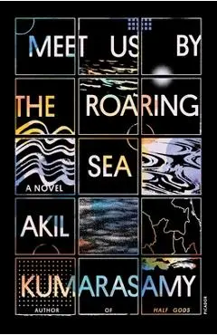 Meet Us by the Roaring Sea - Akil Kumarasamy