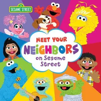 Meet Your Neighbors on Sesame Street, Hardcover/Sesame Workshop