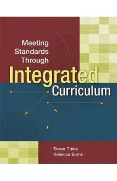 Meeting Standards Through Integrated Curriculum - Susan M. Drake