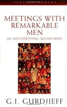Meetings with Remarkable Men: All and Everything, 2nd Series, Paperback/G. I. Gurdjieff