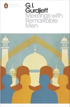 Meetings with Remarkable Men, Paperback/G. I. Gurdjieff