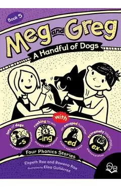 Meg and Greg: A Handful of Dogs - Elspeth Rae