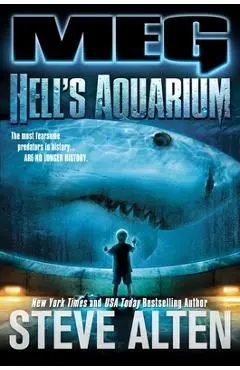 Meg: Hell's Aquarium - Steve Alten