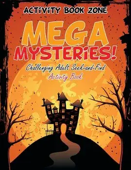 Mega Mysteries! Challenging Adult Seek-And-Find Activity Book, Paperback/Activity Book Zone