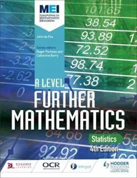 MEI A Level Further Mathematics Statistics 4th Edition, Paperback/John du Feu