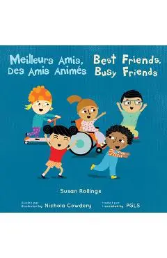 Meilleurs Amis, Des Amis Animés / Best Friends, Busy Friends (French Bilingual Edition) - Susan Rollings