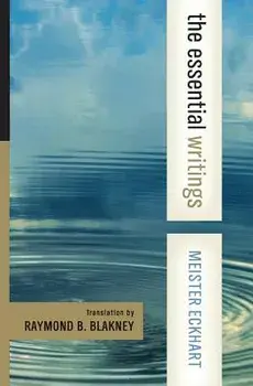 Meister Eckhart: The Essential Writings, Paperback/Meister Eckhart