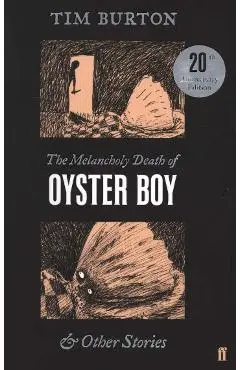Melancholy Death of Oyster Boy - Tim Burton