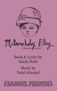Melancholy Play. a chamber musical, Paperback/Todd Almond