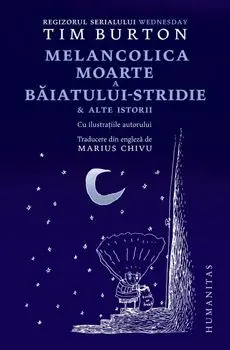 Melancolica moarte a Baiatului-stridie & alte istorii/Tim Burton