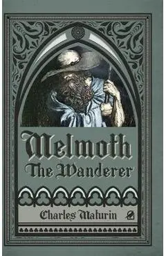 Melmoth the Wanderer (Illustrated and Annotated) - Charles Maturin