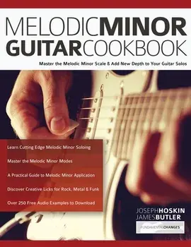 Melodic Minor Guitar Cookbook, Paperback/Joseph Hoskin