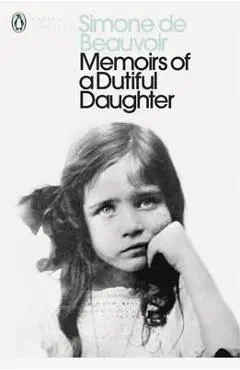 Memoirs of a Dutiful Daughter - Simone De Beauvoir