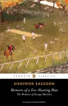 Memoirs of a Fox-Hunting Man: The Memoirs of George Sherston, Paperback/Siegfried Sassoon