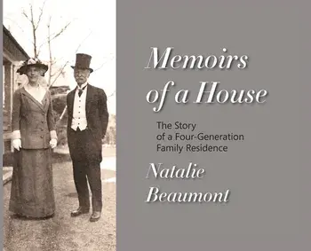 Memoirs of a House: The Story of a Four-Generation Family Residence, Hardcover/Natalie Beaumont