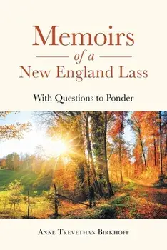 Memoirs of a New England Lass: With Questions to Ponder, Paperback/Anne Trevethan Birkhoff