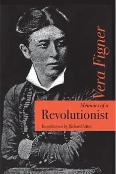 Memoirs of a Revolutionist, Paperback/Vera Figner