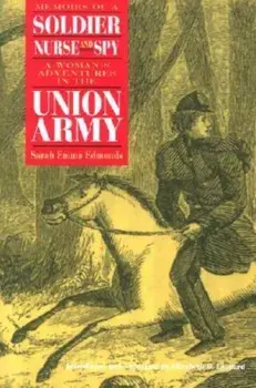 Memoirs of a Soldier, Nurse, and Spy, Paperback/Sarah Emma Evelyn Edmonds