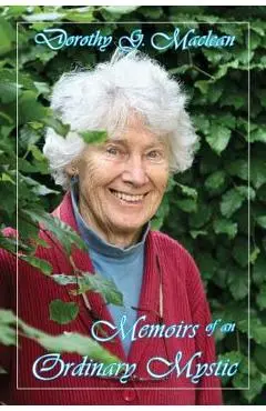 Memoirs of an Ordinary Mystic - Dorothy G. Maclean