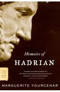 Memoirs of Hadrian - Marguerite Yourcenar
