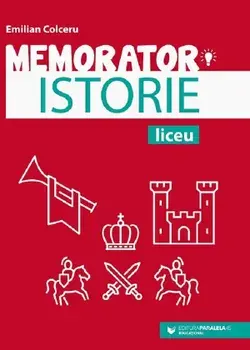 Memorator. Istorie. Liceu. Editia a V-a/Emilian Colceru
