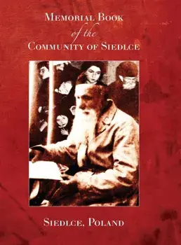 Memorial Book of the Community of Siedlce((Siedlce, Poland), Hardcover/A. Wolf Yassni (Jasny)