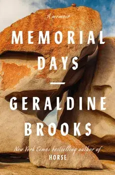 Memorial Days, Hardback/Geraldine Brooks
