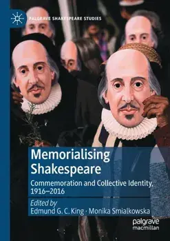 Memorialising Shakespeare. Commemoration and Collective Identity, 1916-2016, 1st ed. 2021, Paperback/***