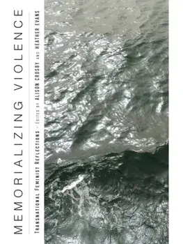 Memorializing Violence. Transnational Feminist Reflections, Hardback/***