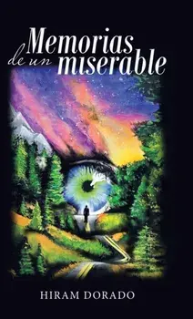 Memorias De Un Miserable, Hardback/Hiram Dorado