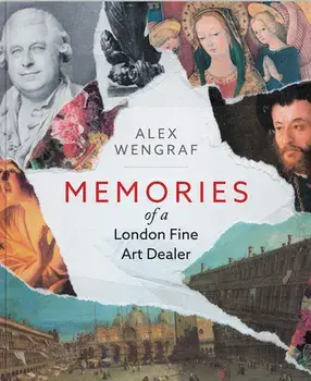 Memories of a London Fine Art Dealer, Hardback/Alexander Wengraf