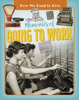 Memories of Going to Work, Paperback/Ruth Owen