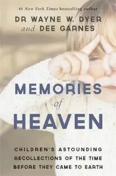 Memories of Heaven, Paperback/Wayne Dyer