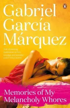 Memories of My Melancholy Whores/Gabriel Garcia Marquez