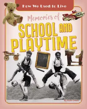 Memories of School and Playtime, Paperback/Ruth Owen