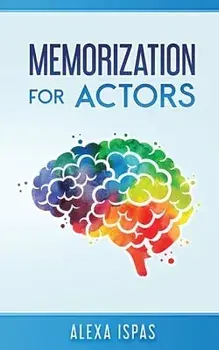 Memorization for Actors, Paperback/Alexa Ispas
