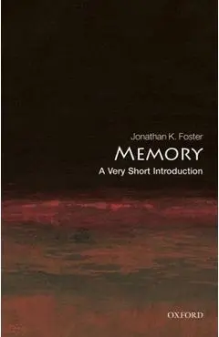 Memory: A Very Short Introduction - Jonathan K. Foster