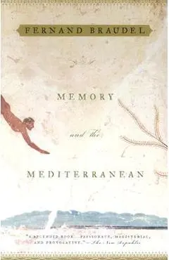 Memory and the Mediterranean - Fernand Braudel