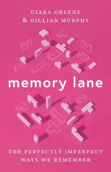 Memory Lane. The Perfectly Imperfect Ways We Remember, Hardback/Gillian Murphy